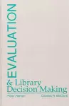Evaluation and Library Decision Making cover