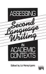 Assessing Second Language Writing in Academic Contexts cover