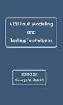 VLSI Fault Modeling and Testing Techniques cover