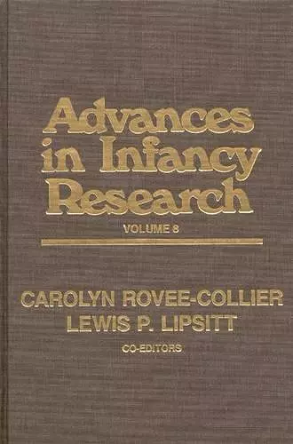 Advances in Infancy Research, Volume 8 cover