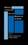 Whole Language and the Bilingual Learner cover