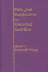 Biological Perspectives on Motivated Activities cover