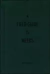 A Field Guide to Weeds cover