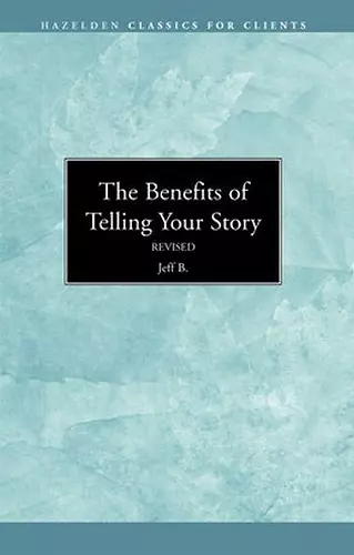 The Benefits of Telling Your Story cover