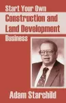 Start Your Own Construction and Land Development Business cover