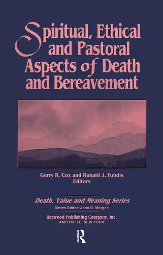Spiritual, Ethical, and Pastoral Aspects of Death and Bereavement cover