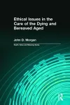 Ethical Issues in the Care of the Dying and Bereaved Aged cover