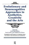Evolutionary and Neurocognitive Approaches to Aesthetics, Creativity and the Arts cover