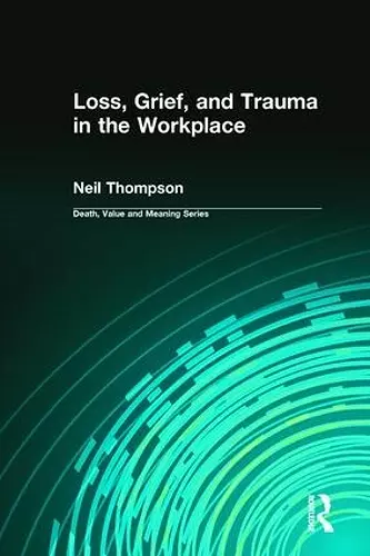 Loss, Grief, and Trauma in the Workplace cover