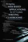 Designing Web-Based Applications for 21st Century Writing Classrooms cover