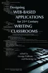 Designing Web-Based Applications for 21st Century Writing Classrooms cover