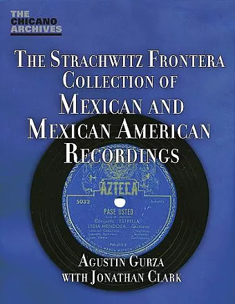 The Strachwitz Frontera Collection of Mexican and Mexican American Recordings cover