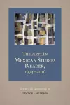 The Aztlan Mexican Studies Reader, 1974-2016 cover