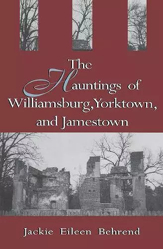 Hauntings of Williamsburg, Yorktown, and Jamestown cover