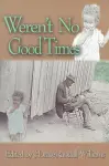 Weren't No Good Times cover