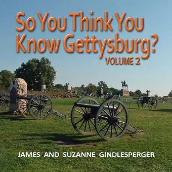 So You Think You Know Gettysburg? Volume 2 cover