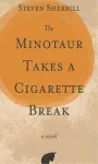 The Minotaur Takes a Cigarette Break cover