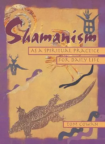 Shamanism As a Spiritual Practice for Daily Life cover