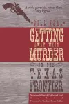 Getting Away with Murder on the Texas Frontier cover