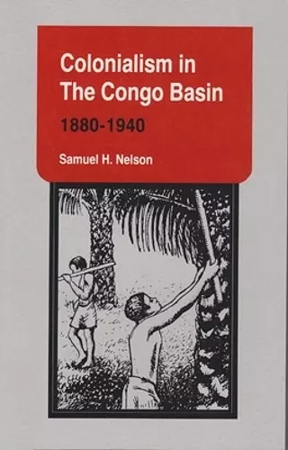 Colonialism in the Congo Basin, 1880–1940 cover