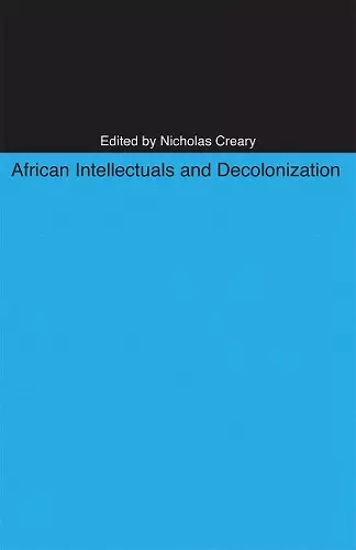 African Intellectuals and Decolonization cover