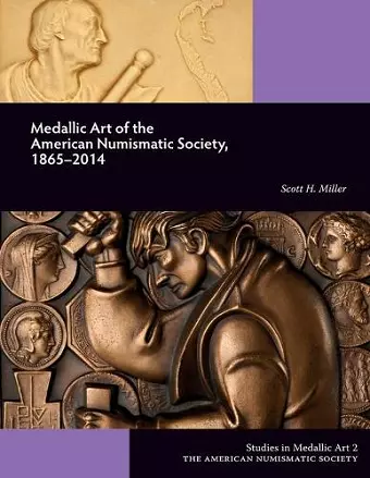 Medallic Art of the American Numismatic Society, 1865-2014 cover