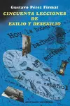 Cincuenta Lecciones de Exilio y Desexilio cover