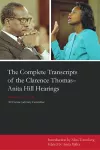 The Complete Transcripts of the Clarence Thomas - Anita Hill Hearings cover
