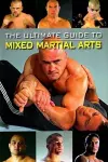 The Ultimate Guide to Mixed Martial Arts cover