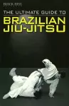 Ultimate Guide to Brazilian Jiu-jitsu cover
