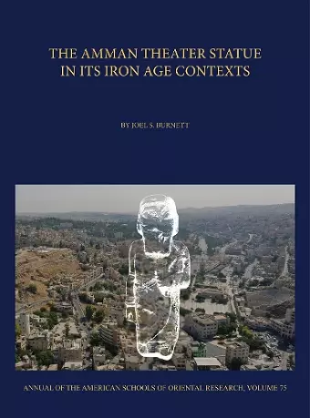 The Amman Theater Statue in its Iron Age Contexts cover