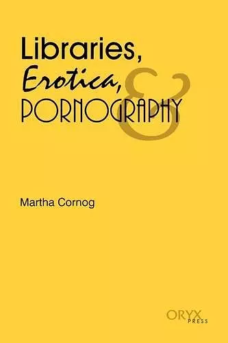 Libraries, Erotica, & Pornography cover