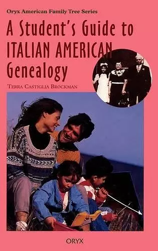 A Student's Guide to Italian American Genealogy cover