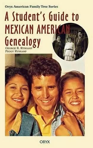 A Student's Guide to Mexican American Genealogy cover