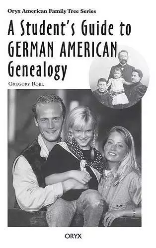 A Student's Guide to German American Genealogy cover