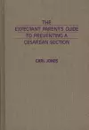The Expectant Parent's Guide to Preventing a Cesarean Section cover