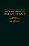 The Cultural Meaning of Urban Space cover