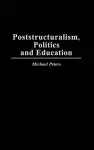 Poststructuralism, Politics and Education cover