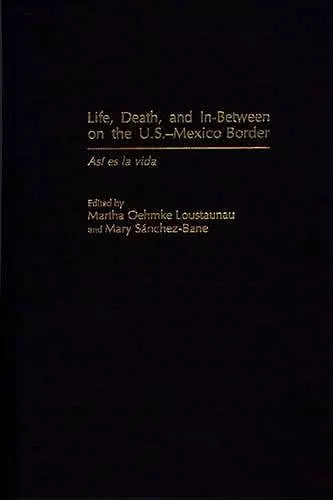 Life, Death, and In-Between on the U.S.-Mexico Border cover