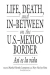 Life, Death, and In-Between on the U.S.-Mexico Border cover