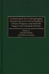 Archaeological and Anthropological Perspectives on the Native Peoples of Pampa, Patagonia, and Tierra del Fuego to the Nineteenth Century cover