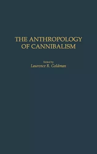 The Anthropology of Cannibalism cover