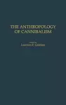 The Anthropology of Cannibalism cover