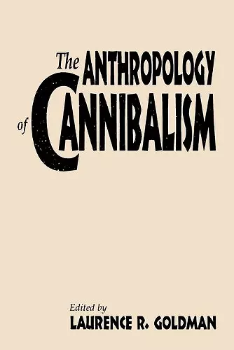 The Anthropology of Cannibalism cover