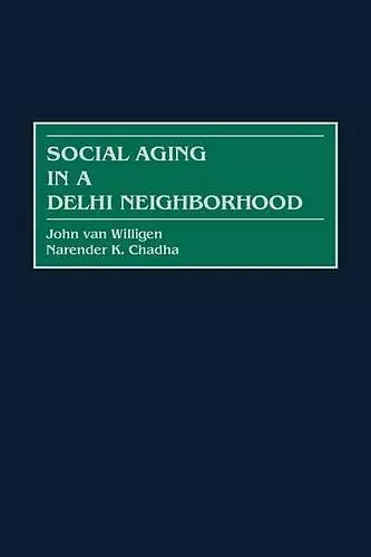 Social Aging in a Delhi Neighborhood cover