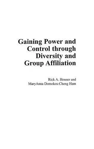 Gaining Power and Control through Diversity and Group Affiliation cover