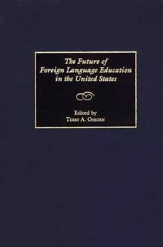 The Future of Foreign Language Education in the United States cover