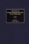 The Future of Foreign Language Education in the United States cover