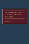 The Arab-Israeli Conflict in Israeli History Textbooks, 1948-2000 cover