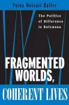 Fragmented Worlds, Coherent Lives cover